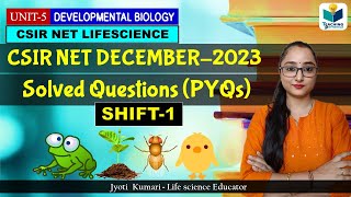 CSIR NET Solved Questions || December 2023 PYQs || Developmental Biology || Detailed Discussion