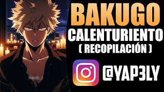 Bakugo Klenturiento 🥴 | RECOPILACIÓN | ASMR Bakugou 20 Minutos