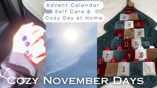 Cozy November Days! Self Care! Cozy Day at Home! Advent Calendar!