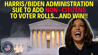 Harris Secures Court Order To ADD Non-Citizens To Voter Rolls