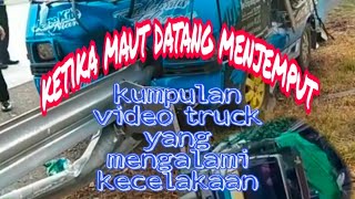 KUMPULAN VIDEO TRUCK YANG MENGALAMI KECELAKAAN VERSI CCTV MANIA