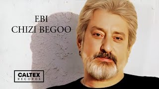 Ebi - Chizi Begoo