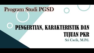 Pengertian Karakteristik dan Tujuan PKR