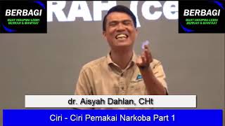 Ciri - Ciri Pemakai Narkoba Part 1 - dr. Aisyah Dahlan, CHt