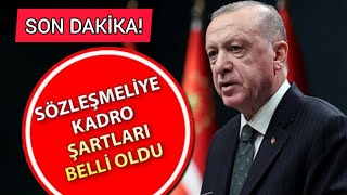 CUMHURBAŞKANI ERDOĞAN'DAN SÖZLEŞMELİYE KADRO AÇIKLAMASI