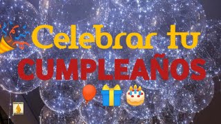 🎈🥀TU CUMPLEAÑOS 🥀🎈 - 🎉💥 ¿Por qué es IMPORTANTE CELEBRARLO?🎉💥