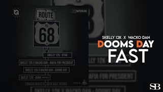 Skelly 12k x Wacko Dan - DOOMSDAY Fast