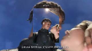 Luiza Sonza- Chico (sped up)