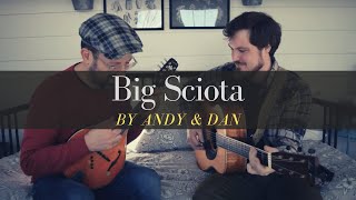 Big Sciota by Andy and Dan