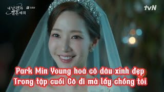 Cái kết hạnh phúc cho Park Min Young trong tập cuối "Cô đi mà lấy chồng tôi"