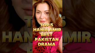 Top 5 Hania amir best Pakistan drama | hania amir Drama List