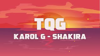 Karol G, Shakira - TQG (Lyrics / Letra)