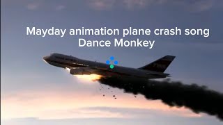 Mayday animation plane crash song Dance Monkey