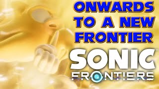 Onwards to a new Frontier!!! | Sonic Frontiers Review