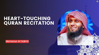 HEART-TOUCHING QURAN RECITATION | MANSOUR AL SALMI | ISLAMIC MOTIVATION