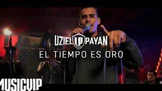 El tiempo es oro - Uziel Payán - letra (vídeo liryc)