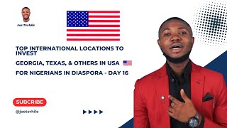 TOP INTERNATIONAL LOCATIONS TO INVEST (Georgia, Texas,  USA🇺🇸)FOR NIGERIANS IN DIASPORA - DAY 16