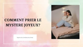 Comment prier le Mystère Joyeux ? (vidéo 268)