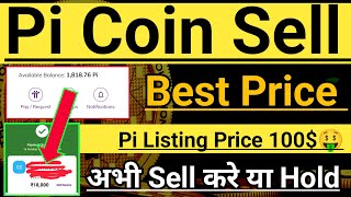 Pi Network Sell Today Best Price, Pi network listing price Good News, Pi coin sell ya Hold, Pi price