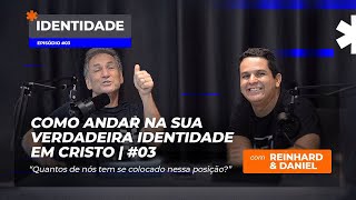 PODCAST REINHARD: IDENTIDADE EM CRISTO | EPISÓDIO 03