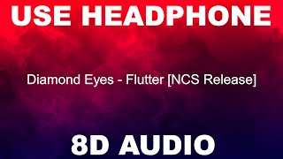 Diamond Eyes - Flutter [NCS Release]  (8D AUDIO by MusicForYou) №40