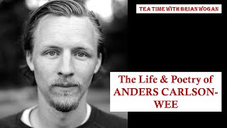 ANDERS CARLSON-WEE: Award Winning Poet Recites Poetry & Discusses His Influences