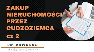 Dokumenty wymagane do złożenia wniosku - Zakup nieruchomości w Polsce przez cudzoziemca - część 2