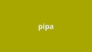 what is the meaning of pipa