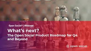 Webinar: The Open Social Roadmap of Q4 & Beyond