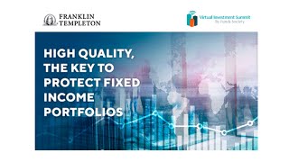 High Quality, The Key to Protect Fixed Income Portfolios with Franklin Templeton #FundsSocietyVIS