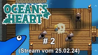 [Let's Stream] Ocean's Heart - Teil 2 - Eine halbe Weltreise!