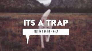 Kelloh X Ludio - Wolf