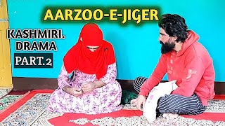 Kashmiri Drama || AARZOO-E-JIGER || Rumey Aayan