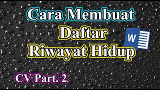 Cara Membuat Daftar Riwayat Hidup / CV Di Ms Word - Part 2