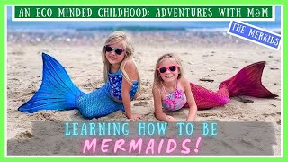 Learning how to be Mermaids!