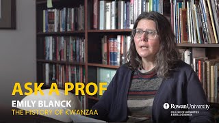 The History and meaning of Kwanzaa with Prof. Emily Blanck