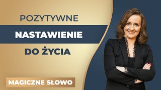 Pozytywne nastawienie do życia { magiczne słowo Earl Nightingale }