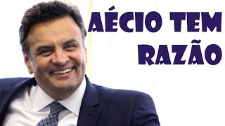 AÉCIO TEM RAZÃO