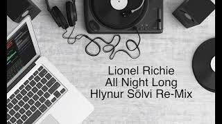 Lionel Richie - All Night Long ( Hlynur Sölvi Re-Mix )