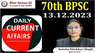 Daily Current Affairs, 13.12.2023, News Analysis | By Anisha Shekhar Singh | Bihar Naman GS |