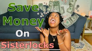 How I Save Hundreds of Dollars on My Sisterlocks