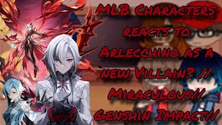 // MLB Characters react to Arlecchino as a new Villain? // Miraculous// Genshin Impact//