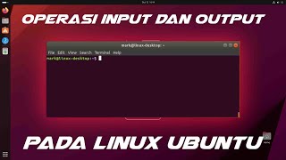 03 - Operasi Input dan Output pada Linux Ubuntu