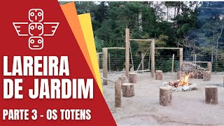 Projeto da Lareira de Jardim / Totens e Balanço - Parte 3