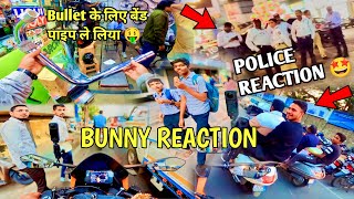 Finally Bullet K Liye Bend Pipe DN Kar Diya😍|| Police Reaction On Bunny Helmet😂|| Market Reaction