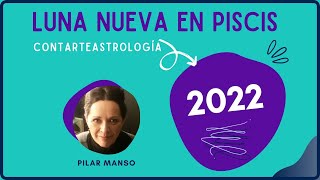 LUNACIÓN PISCIS 2022