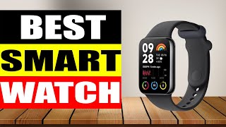 Top 10 Best Smart Watch  in 2024