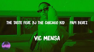 VIC MENSA - THE TASTE feat. BJ The Chicago Kid & Papi Beatz (lyrics)