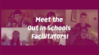 Meet the Facilitators of Out In Schools!