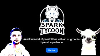 UPLAND SPARK TYCOON WALKTHROUGH